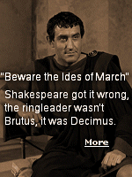 Julius Caesar's forgotten assassin: William Shakespeare might have given Marcus Junius Brutus all the credit, but Caesar's true betrayer was a much closer friend, Decimus Junius Brutus Albinus. 